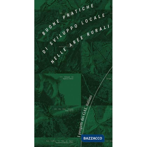Buone pratiche di sviluppo locale nelle aree rurali. I progetti dei GAL italiani