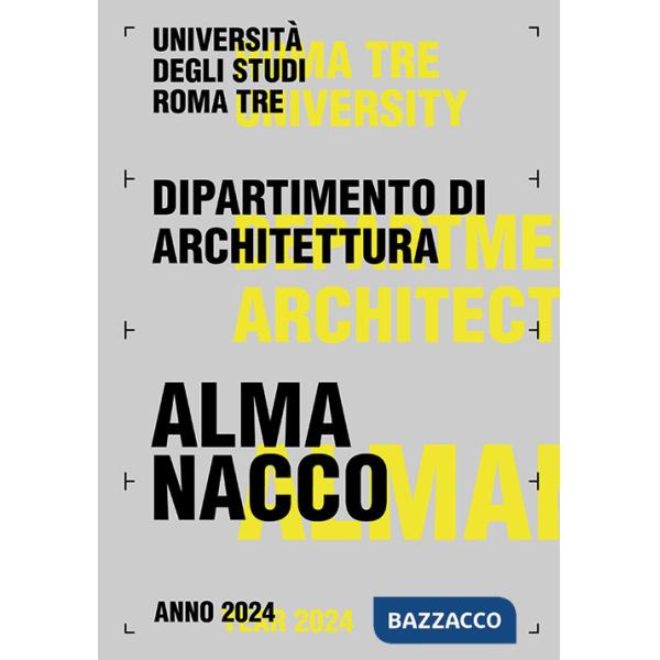 Almanacco 2024. Dipartimento di Architettura Università degli Studi Roma Tre. Ediz. bilingue