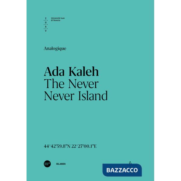Ada Kaleh. The never never island. Ediz. italiana e inglese