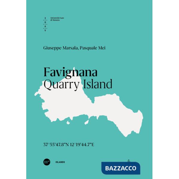 Favignana. Quarry island. Ediz. italiana e inglese
