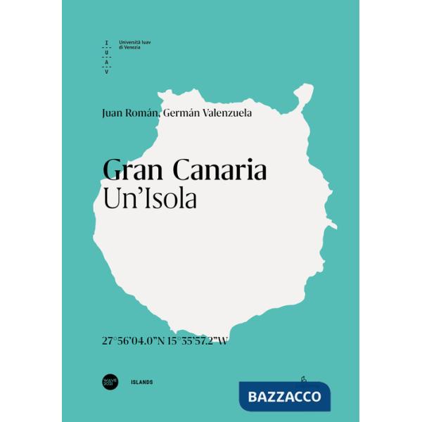 Gran Canaria. Un'isola. Ediz. italiana e inglese