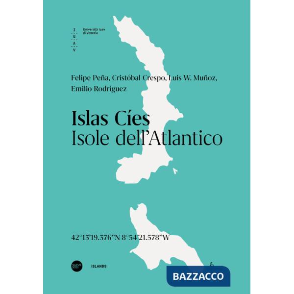Islas Cíes. Isole dell'Atlantico. Ediz. italiana e inglese