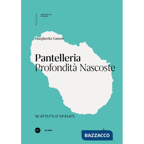 Pantelleria. Profondità nascoste. Ediz. italiana e inglese