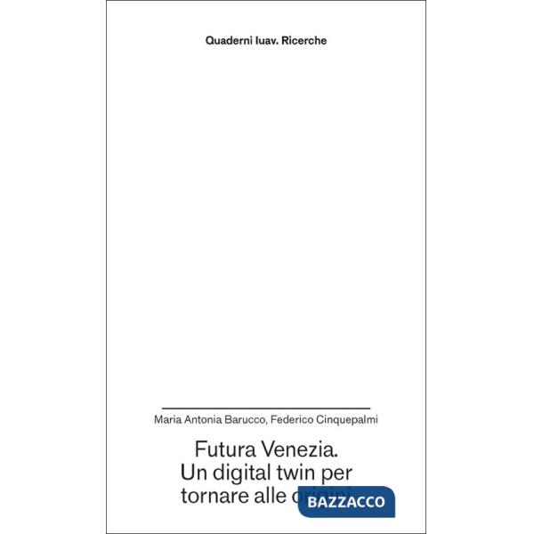 Futura Venezia. Un digital twin per tornare alle origini