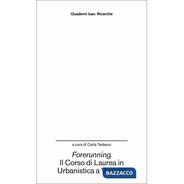 Forerunning. Il corso di laurea in Urbanistica a Venezia come innesco di sperimentazioni