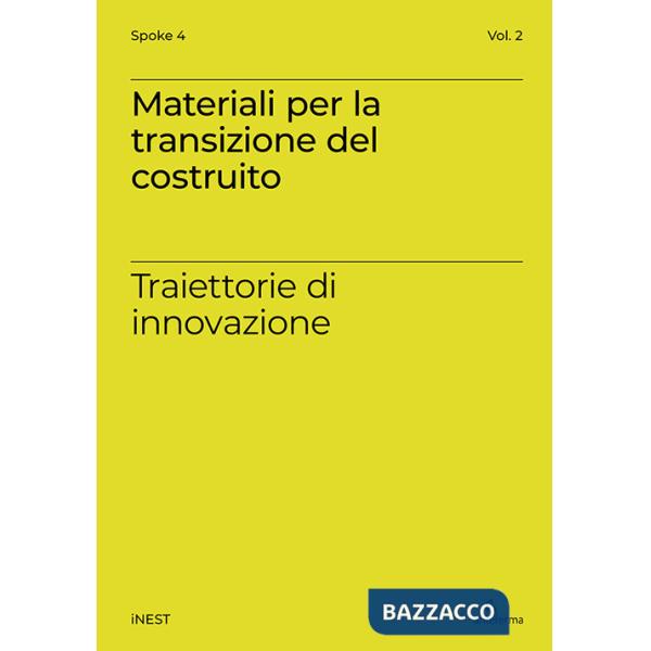 Materiali per la transizione del costruito. Traiettorie di innovazione