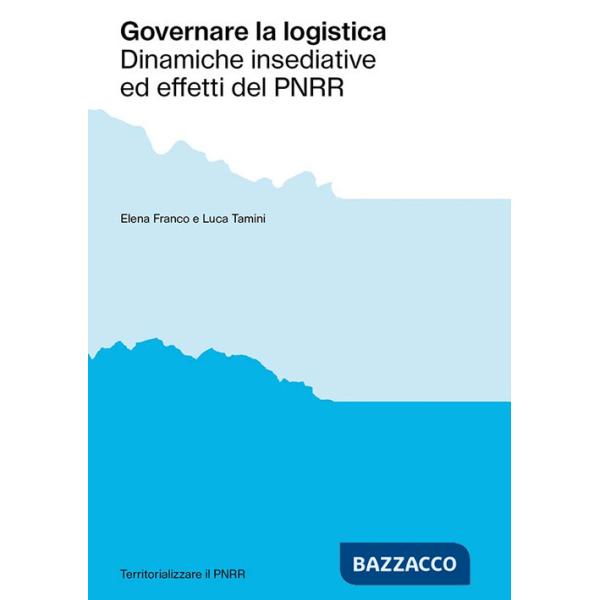 Governare la logistica. Dinamiche insediative ed effetti del PNRR