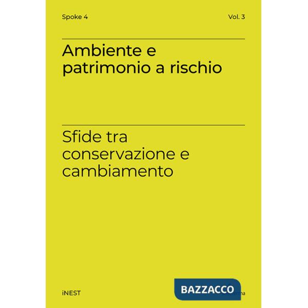 Ambiente e patrimonio a rischio. Sfide tra conservazione e cambiamento