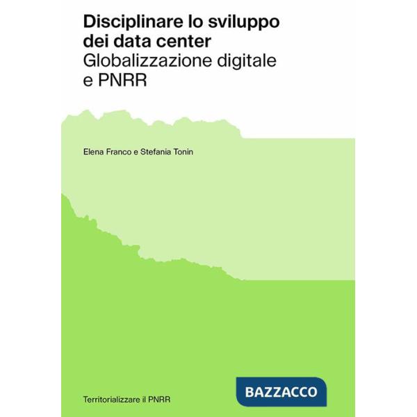 Disciplinare lo sviluppo dei data center. Globalizzazione digitale e PNRR