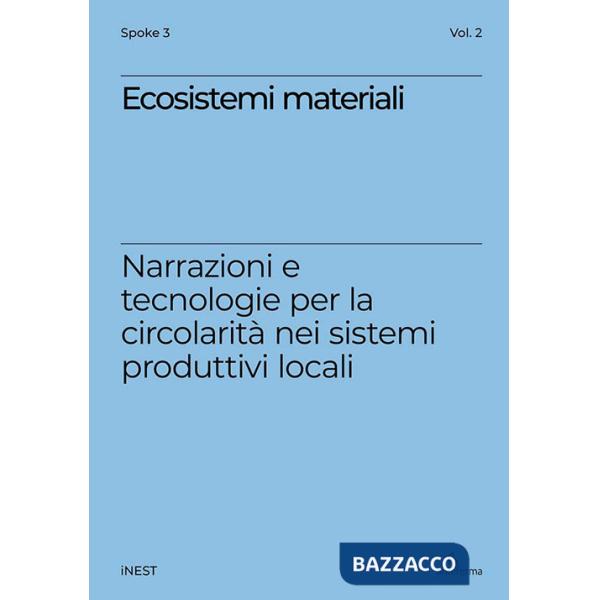 Ecosistemi materiali. Narrazioni e tecnologie per la circolarità nei sistemi produttivi locali