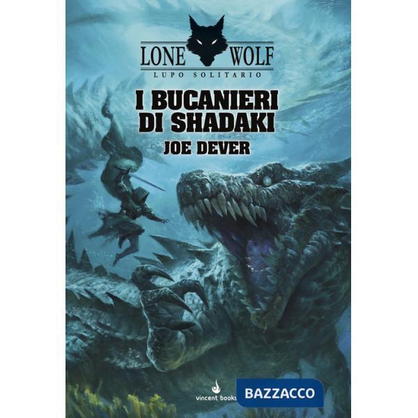 Bucanieri di Shadaki. Lupo Solitario. Serie Nuovo Ordine Kai (I). Vol. 22