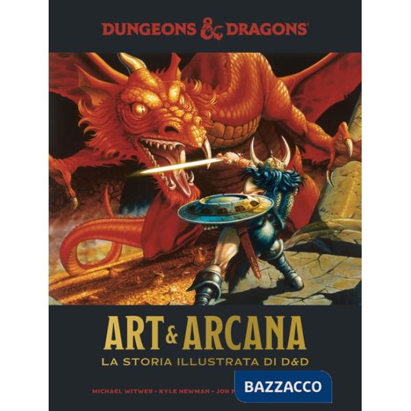 Art & Arcana: la storia illustrata di Dungeons & Dragons. Enciclopedia visuale ufficiale di Dungeons & Dragons. Ediz. ampliata