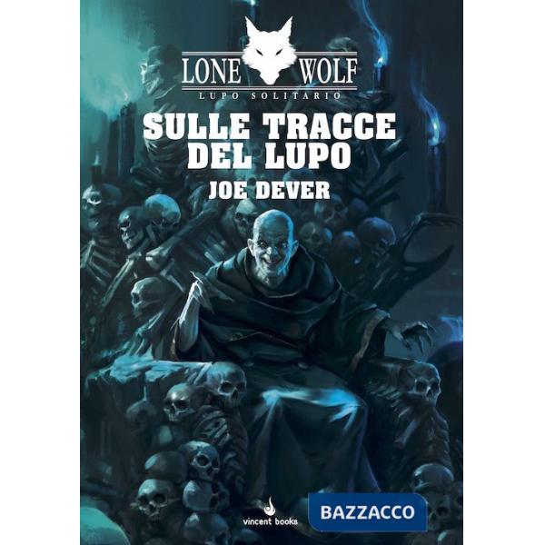 Sulle tracce del lupo. Lupo Solitario. Serie Nuovo Ordine Kai. Vol. 25