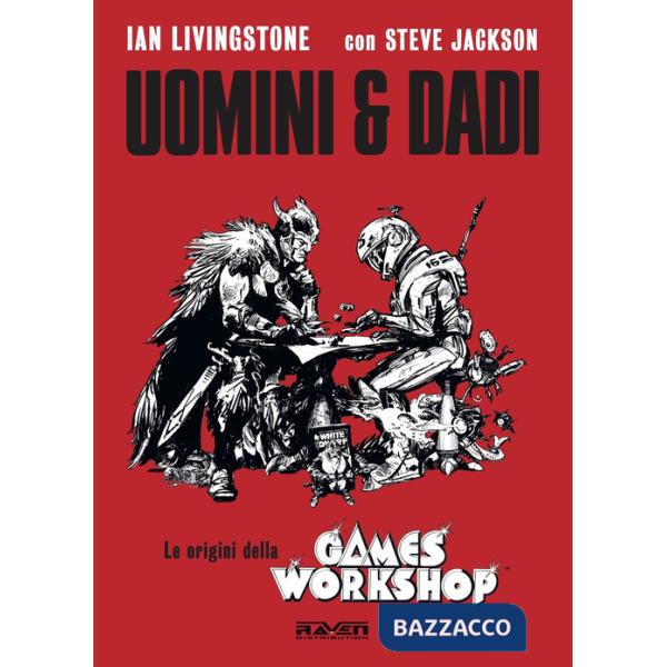 Uomini e dadi. Le origini della Games Workshop