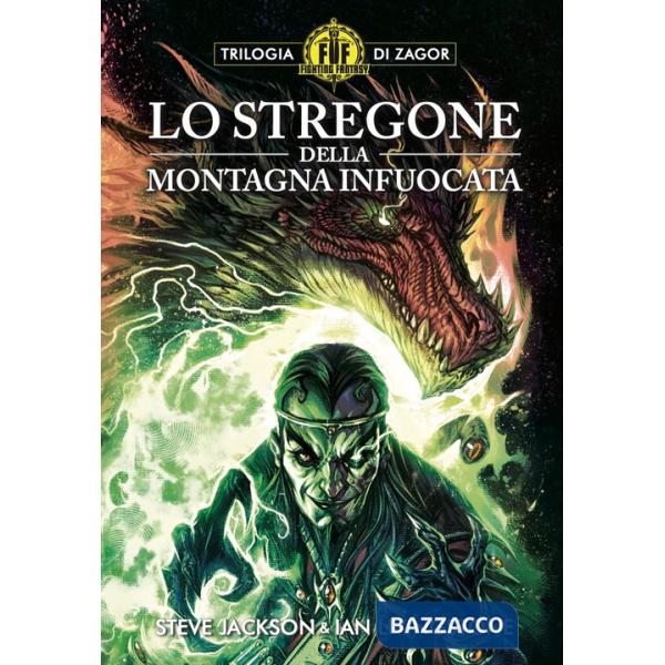 Stregone della montagna infuocata. Trilogia di Zagor. Fighting fantasy (Lo). Vol. 1