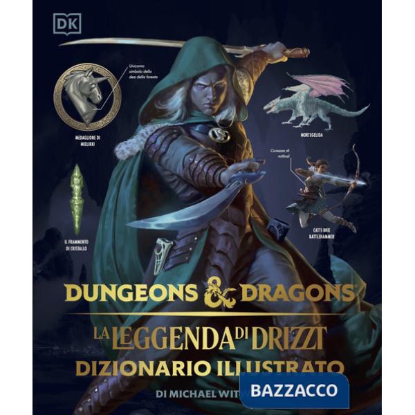 Leggenda di Drizzt. Dizionario illustrato. Dungeons & Dragons. Ediz. illustrata (La)