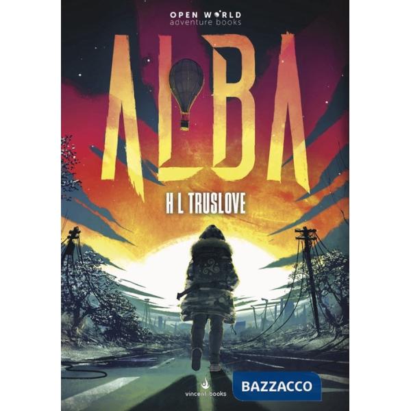 Alba. Open World Gamebook. Con Libro. Con 2 Poster. Con Adesivi