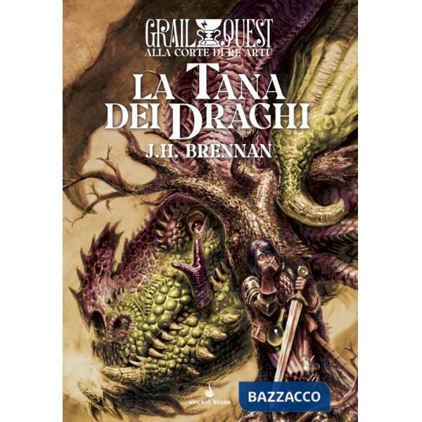 Tana dei draghi. Alla Corte di Re Artù. GrailQuest (La)