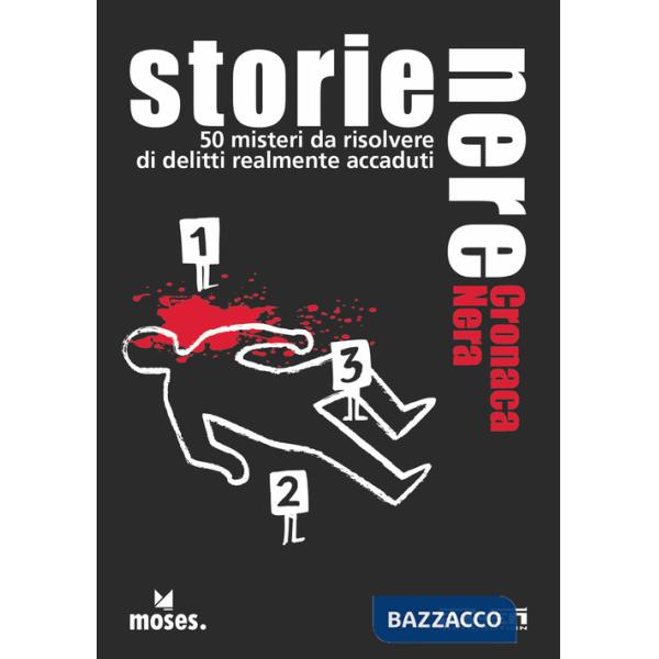 Storie Nere. Cronaca Nera. 50 misteri da risolvere di delitti realmente accaduti