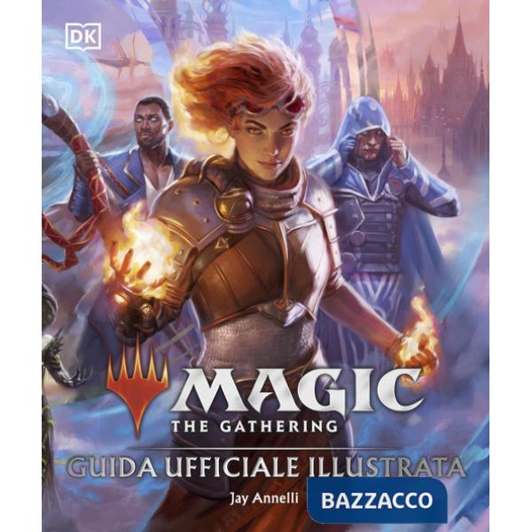 Magic: The Gathering. Guida ufficiale illustrata