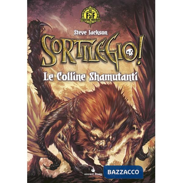 Sortilegio! Le colline Shamutanti. Fighting fantasy. Vol. 1