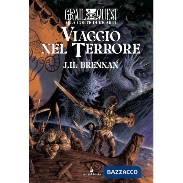 Viaggio nel terrore. Alla Corte di Re Artù. GrailQuest. Vol. 4