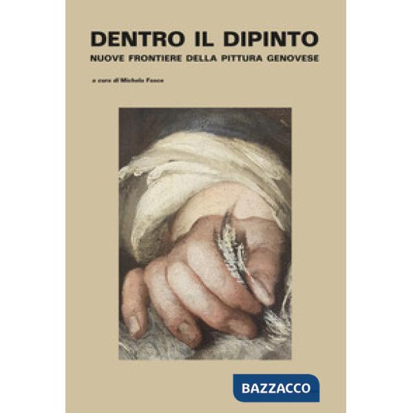 Dentro il dipinto. Nuove frontiere della pittura genovese