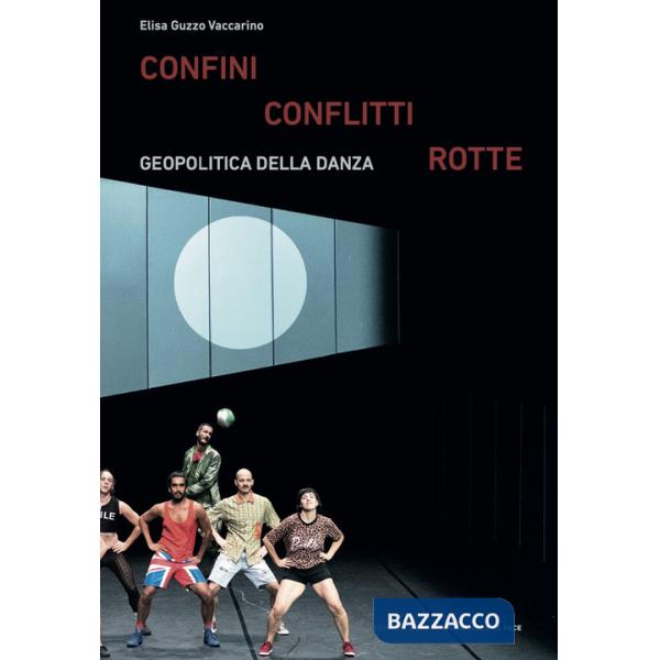 Confini conflitti rotte. Geopolitica della danza
