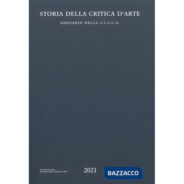 Storia della critica d'arte. Annuario della S.I.S.C.A. 2021