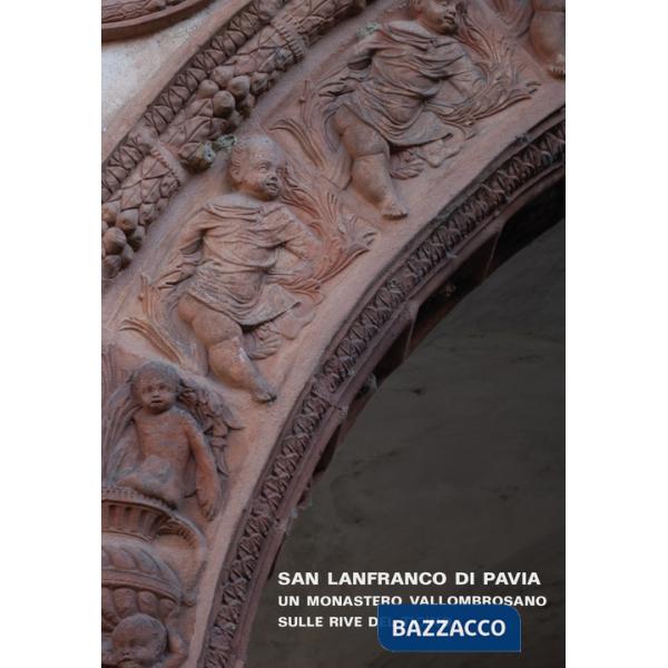 San Lanfranco di Pavia. Un monastero vallombrosano sulle rive del Ticino