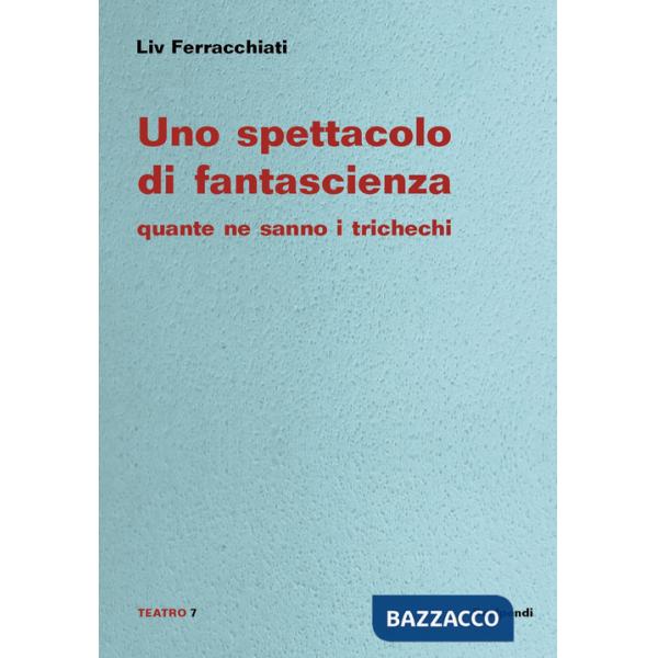 Spettacolo di fantascienza. Quante ne sanno i trichechi (Uno)