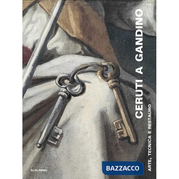 Ceruti a Gandino. Arte, tecnica e restauro