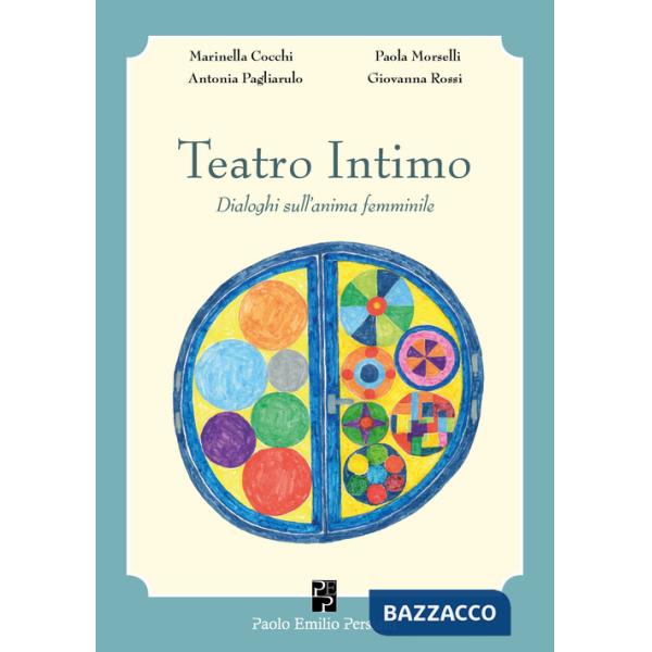 Teatro intimo. Dialoghi sull'anima femminile