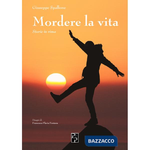 Mordere la vita. Storie in rima