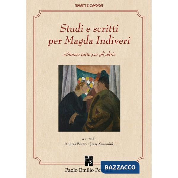 Studi e scritti per Magda Indiveri. «Stanze tutte per gli altri»
