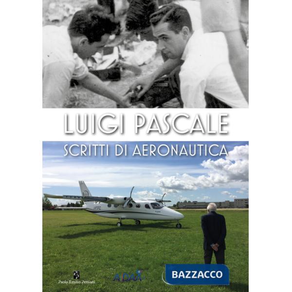 Luigi Pascale. Scritti di aeronautica