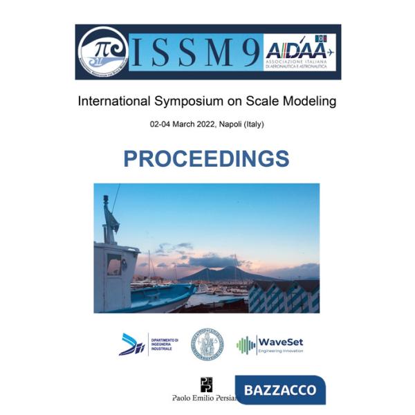 AIDAA-ISSM9 International Symposium on Scale Modeling. Proceedings (02-04 March 2022, Napoli Italy)