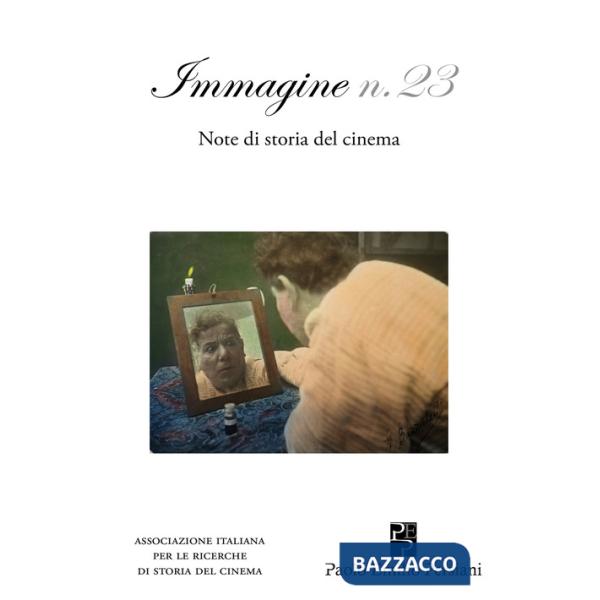 Immagine. Note di storia del cinema. Vol. 23