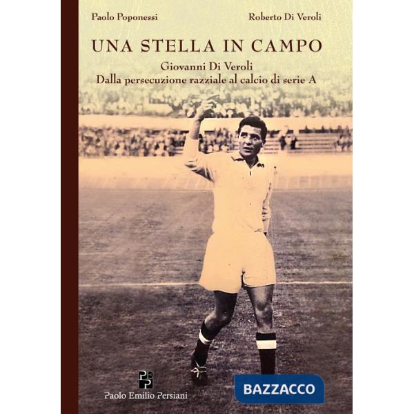 Stella in campo. Giovanni Di Veroli dalla persecuzione razziale al calcio di serie A (Una)