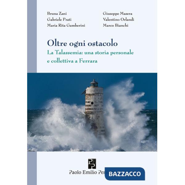 Oltre ogni ostacolo. La Talassemia: una storia personale e collettiva a Ferrara