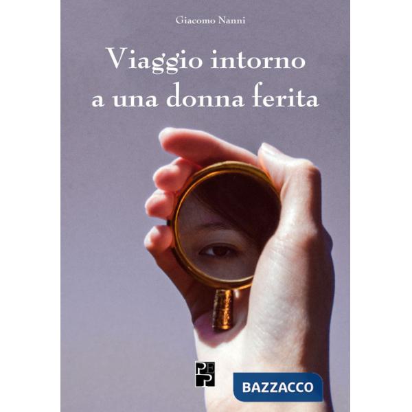 Viaggio intorno a una donna ferita