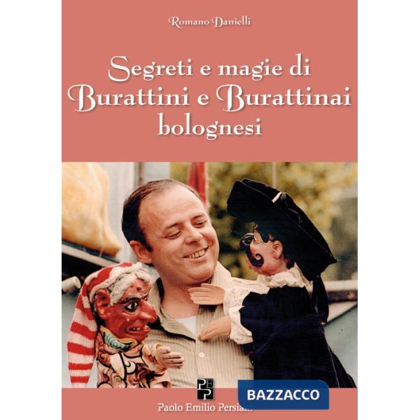 Segreti e magie di burattini e burattinai bolognesi