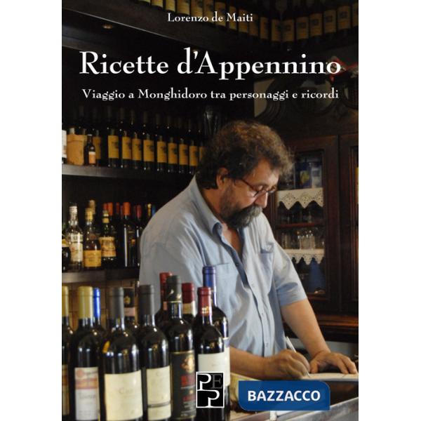Ricette d'Appennino. Cucina e tradizioni