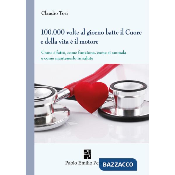 100.000 volte al giorno batte il cuore e della vita è il motore