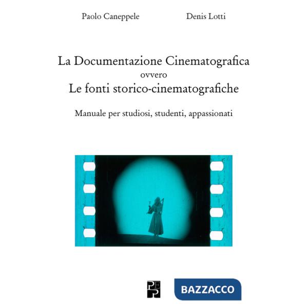 Documentazione Cinematografica ovvero Le fonti storico-cinematografiche