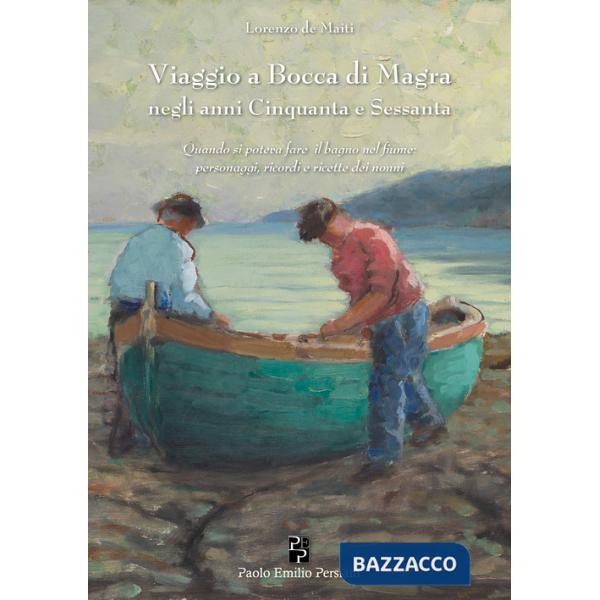 Viaggio a Bocca di Magra negli anni Cinquanta e Sessanta
