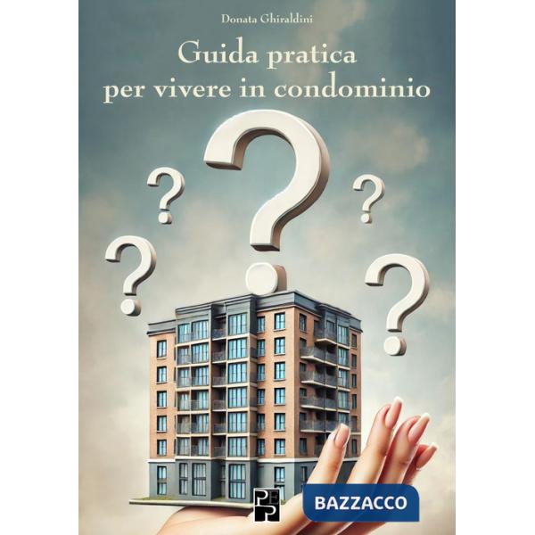 Guida pratica per vivere in condominio