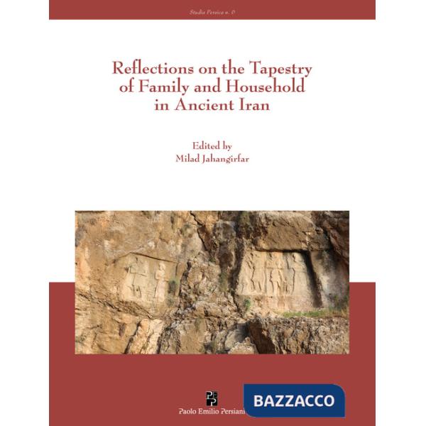 Reflections on the tapestry of family and household in ancient Iran