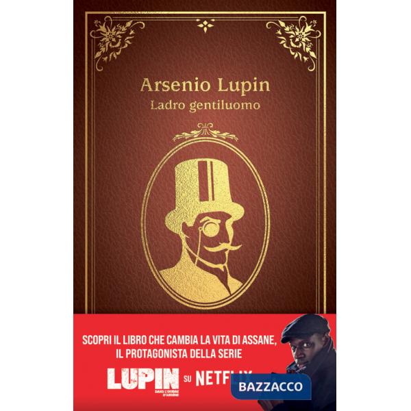 Arsenio Lupin. Ladro gentiluomo. Nuova ediz.