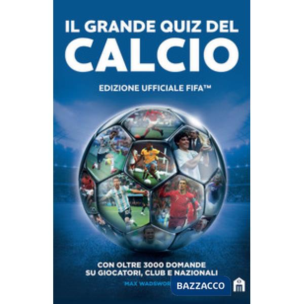 Grande quiz del calcio. Edizione ufficiale FIFA (Il)